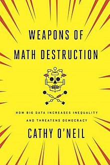 Cathy O'Neil - Weapons of Math Destruction