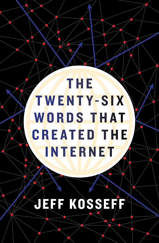 Jeff Kosseff - The 26 words that created the internet